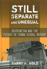 STILL SEPARATE & UNEQUAL
