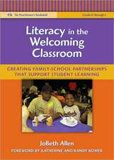 Literacy in the Welcoming Classroom: Creating Family-School Partnerships That Support Student Learning