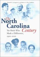 North Carolina Century: Tar Heels Who Made a Difference, 1900-2000