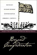 Beyond Confederation: Origins of the Constitution and American National Identity