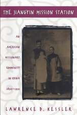 Jiangyin Mission Station: An American Missionary Community in China, 1895-1951