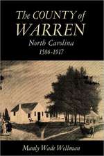 The County of Warren, North Carolina, 1586-1917