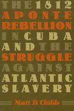 The 1812 Aponte Rebellion in Cuba and the Struggle Against Atlantic Slavery: The Politics of Pluralism in Multireligious America