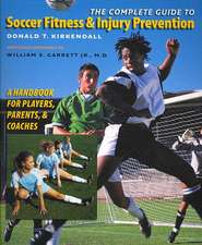 The Complete Guide to Soccer Fitness & Injury Prevention: A Handbook for Players, Parents, & Coaches