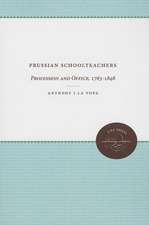 Prussian Schoolteachers: Profession and Office, 1763-1848