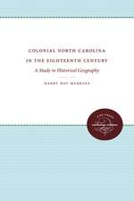 Colonial North Carolina in the Eighteenth Century: A Study in Historical Geography