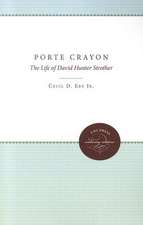 Porte Crayon: The Life of David Hunter Strother