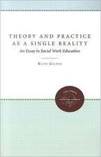 Theory and Practice as a Single Reality: An Essay in Social Work Education