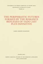 The Periphrastic Futures Formed by the Romance Reflexes of Vado (ad) Plus Infinitive