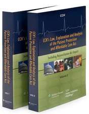 CCH's Law, Explanation and Analysis of the Patient Protection and Affordable Care Act, 2-Volume Set: Including Reconciliation Act Impact