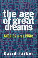 The Age of Great Dreams: America in the 1960s