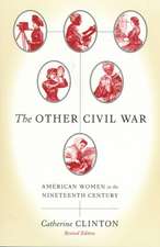 The Other Civil War: American Women in the Nineteenth Century