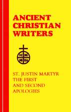 St. Justin Martyr: The First and Second Apologies