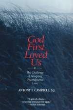 God First Loved Us: The Challenge of Accepting Unconditional Love