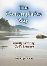 The Contemplative Way: Quietly Savoring God's Presence