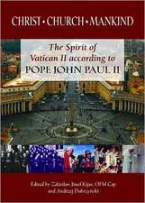 Christ, Church, Mankind: The Spirit of Vatican II According to Pope John Paul II