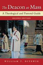 The Deacon at Mass: A Theological and Pastoral Guide