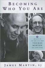 Becoming Who You Are: Insights on the True Self from Thomas Merton and Other Saints