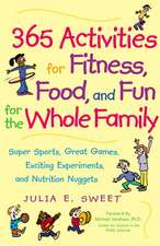 365 Activities for Fitness, Food, and Fun for the Whole Family