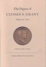 The Papers of Ulysses S. Grant, Volume 24: 1873