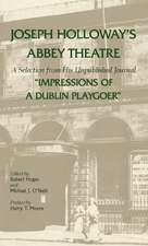 Joseph Holloway's Abbey Theatre: A Selection from His Unpublished Journal 