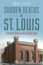 Sudden Deaths in St. Louis: Coroner Bias in the Gilded Age