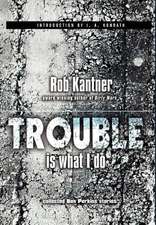 Trouble Is What I Do: Collected Ben Perkins Stories