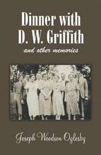 Dinner with D. W. Griffith and Other Memories