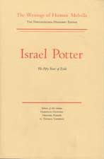 Israel Potter: His Fifty Years of Exile, Volume Eight, Scholarly Edition