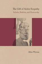 The Gift of Active Empathy: Scheler, Bakhtin, and Dostoevsky