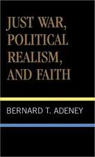 Just War, Political Realism, and Faith