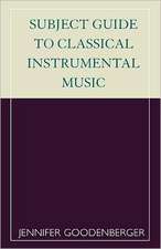 Subject Guide to Classical Instrumental Music