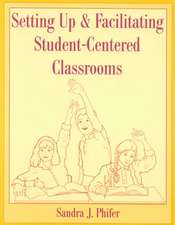 Setting Up and Facilitating Student-Centered Classrooms