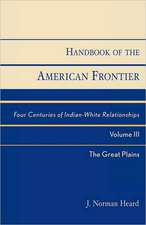 Handbook of the American Frontier, the Great Plains