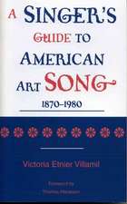 A Singer's Guide to the American Art Song: 1870-1980