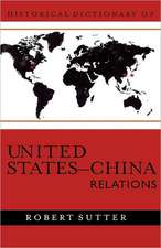 Historical Dictionary of United States-China Relations