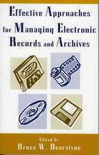 Effective Approaches for Managing Electronic Records and Archives