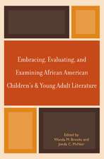 Embracing, Evaluating, and Examining African American Children's and Young Adult Literature