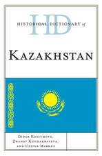 Historical Dictionary of Kazakhstan