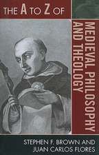 The A to Z of Medieval Philosophy and Theology