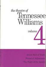 The Theatre of Tennessee Williams Volume IV – Sweet Bird of Youth, Period of Adjustment, Night of the Iguana