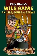 Wild Game Chilies, Soups, and Stews