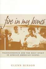 Fire in My Bones – Transcendence and the Holy Spirit in African American Gospel