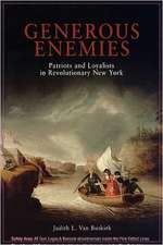 Generous Enemies – Patriots and Loyalists in Revolutionary New York