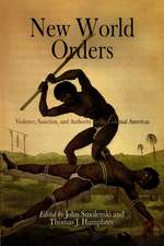 New World Orders – Violence, Sanction, and Authority in the Colonial Americas