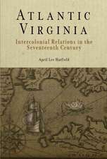 Atlantic Virginia – Intercolonial Relations in the Seventeenth Century