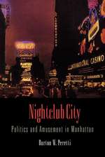 Nightclub City – Politics and Amusement in Manhattan