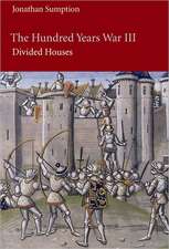 The Hundred Years War, Volume III: Divided Houses