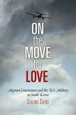 On the Move for Love – Migrant Entertainers and the U.S. Military in South Korea