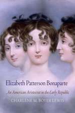 Elizabeth Patterson Bonaparte – An American Aristocrat in the Early Republic